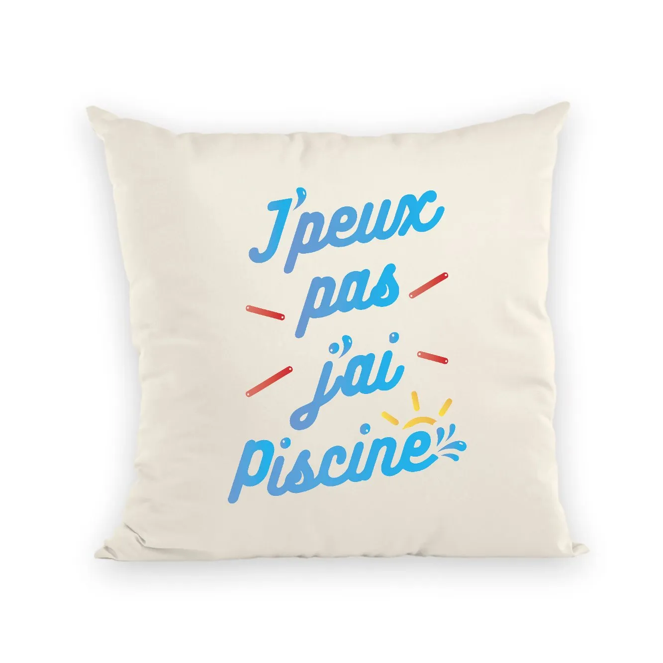 Coussin J'peux pas j'ai piscine